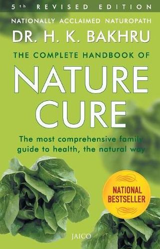 Complete Handbook of Nature Cure : Comprehensive Family Guide to Health the Nature Way