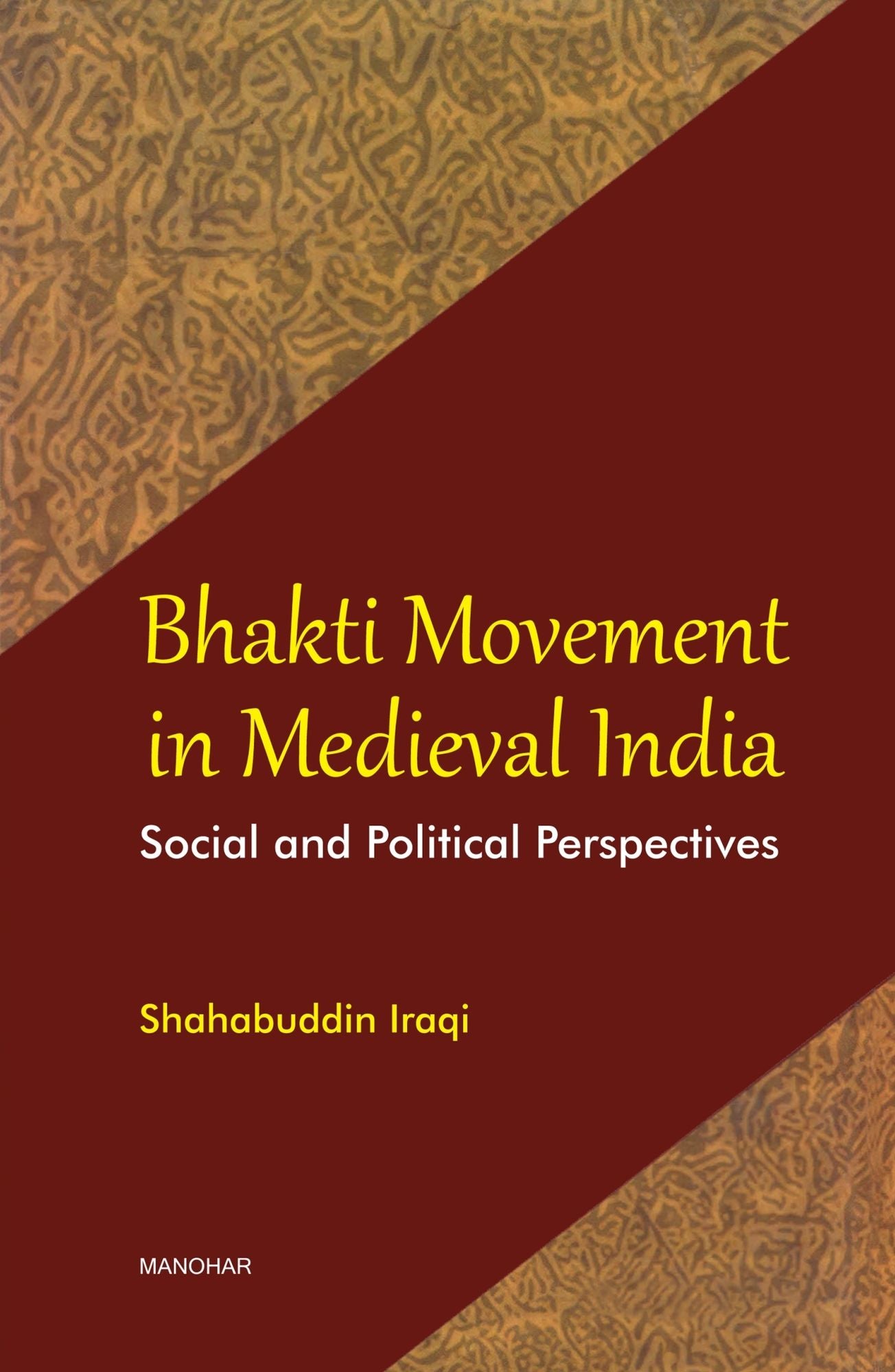 Bhakti Movement in Medieval India: Social and Political Perspectives