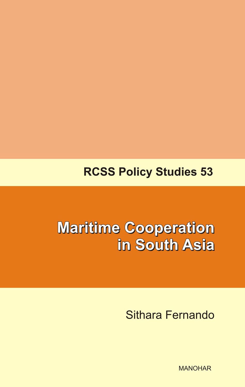 Maritime Cooperation in South Asia: RCSS Policy Studies 53