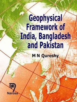 Geophysical Framework of India, Bangladesh and Pakistan