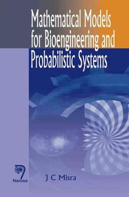 Mathematical Models for Bioengineering and Probabilistic Systems