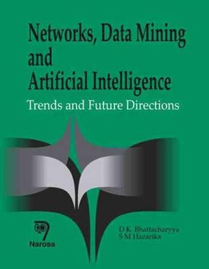 Networks, Data Mining, and Artificial Intelligence : Trends and Future Directions