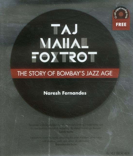 Taj Mahal Foxtrot: The Story of Bombay's Jazz Age