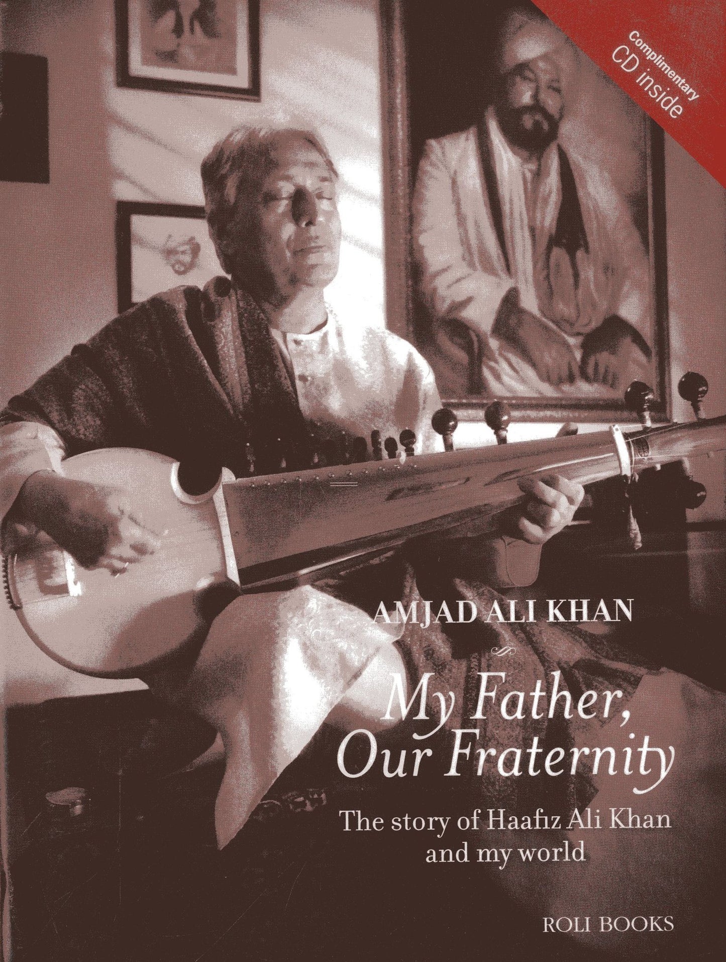 My Father, Our Fraternity: The Story of Haafiz Ali Khan and my World