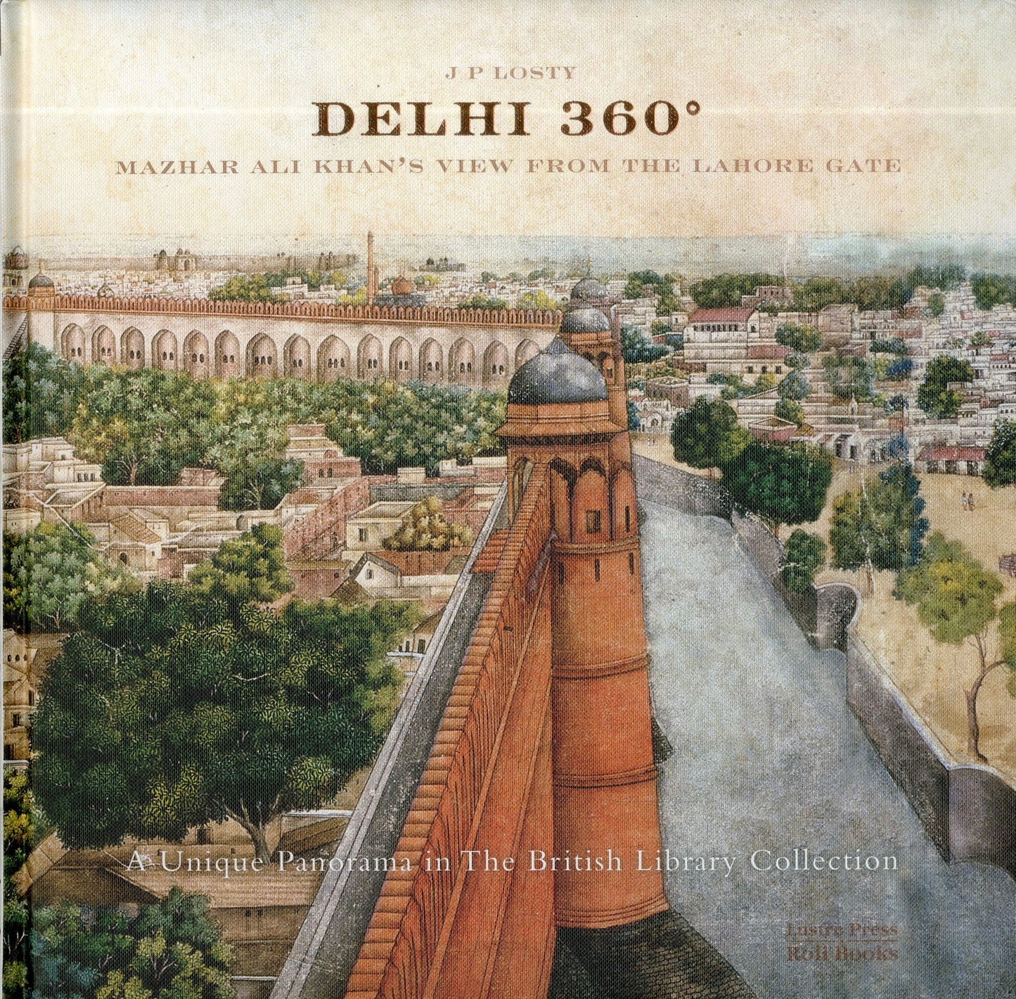 Delhi 360°: Mazhar Ali Khan's View from Lahore Gate