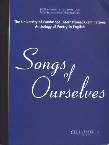 Songs of Ourselves: The University of Cambridge International Examinations Anthology of Poetry in English