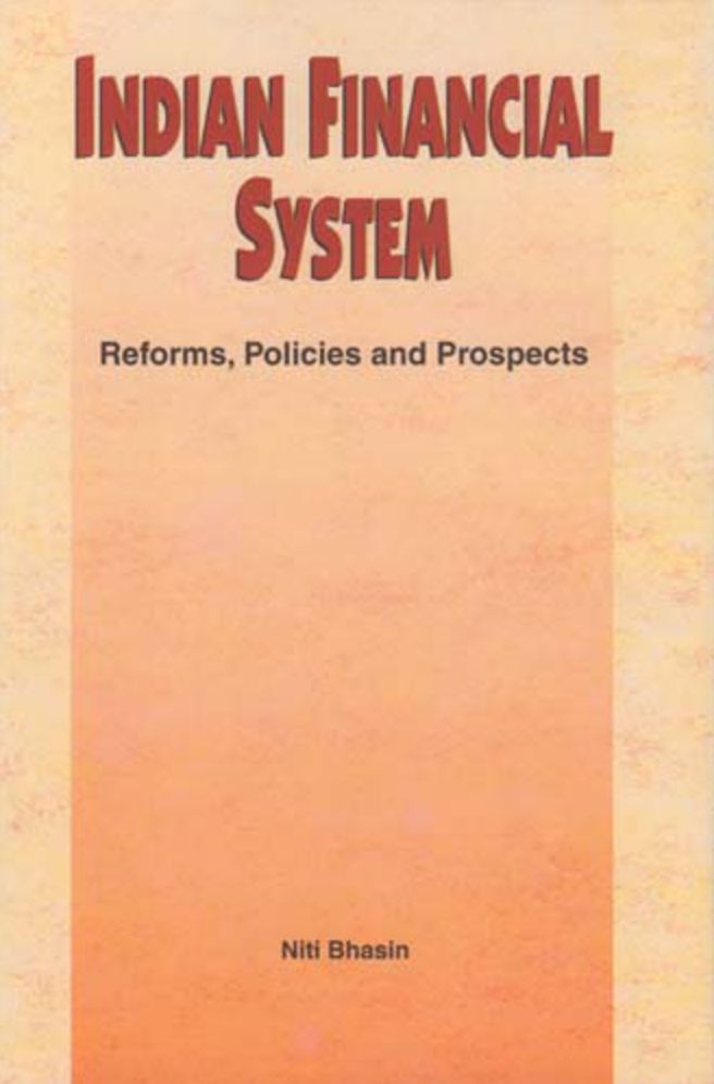 Indian Financial System: Reforms, Policies and Prospects