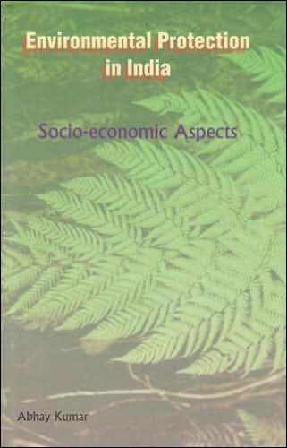 Environmental Protection in India: Socio-economic Aspects