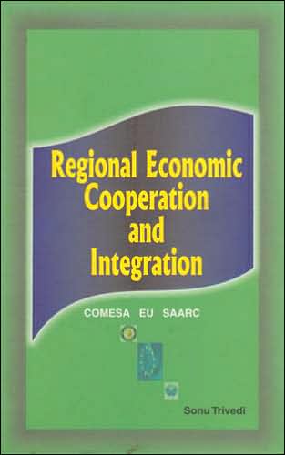Regional Economic Cooperation and Integration: Comesa, eu, Saarc