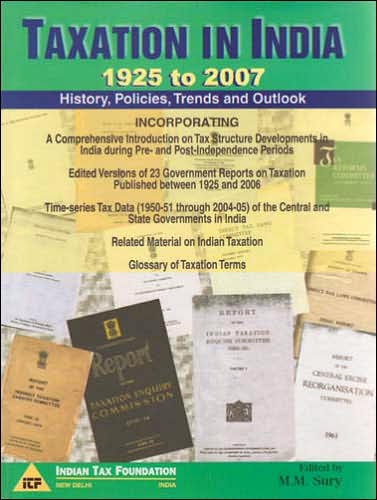 Taxation in India, 1925 to 2007: History, Policies, Trends and Outlook