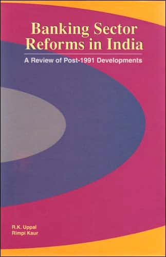 Banking Sector Reforms in India: A Review of Post-1991 Developments