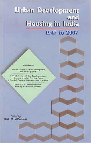 Urban Development and Housing in India: 1947 to 2007