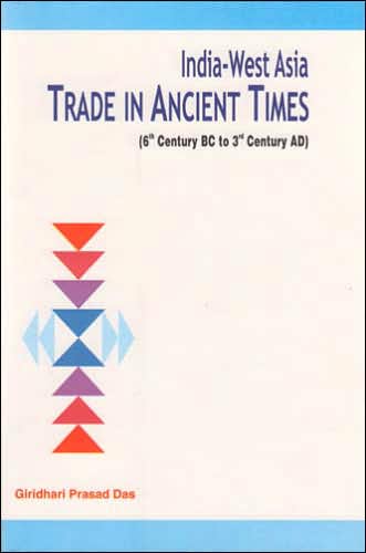 India-West Asia Trade in Ancient Times: 6th Century B.C. to 3rd Century A.D