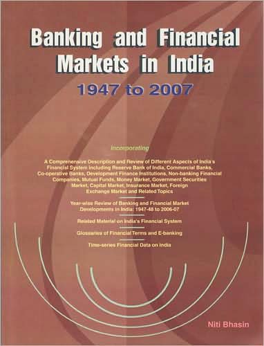 Banking and Financial Markets in India: 1947 to 2007
