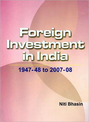 Foreign Investment in India: 1947-48 To 2007-08