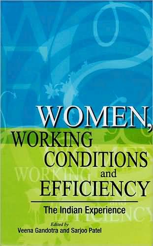 Women, Working Conditions and Efficiency: The Indian Experience
