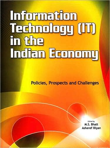 Information Technology (IT) in the Indian Economy: Policies, Prospects and Challenges
