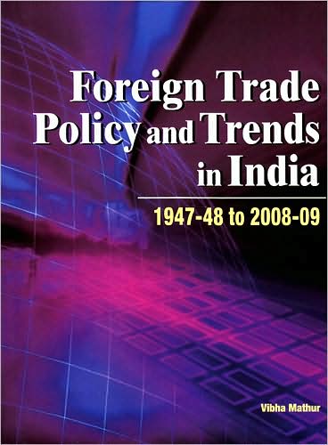 Foreign Trade Policy and Trends in India: 1947-48 To 2008-09