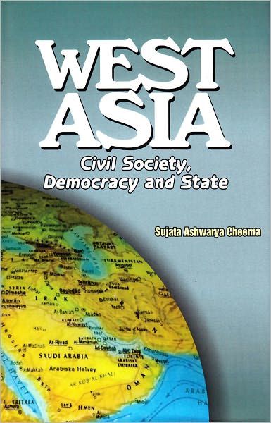 West Asia: Civil Society, Democracy and State