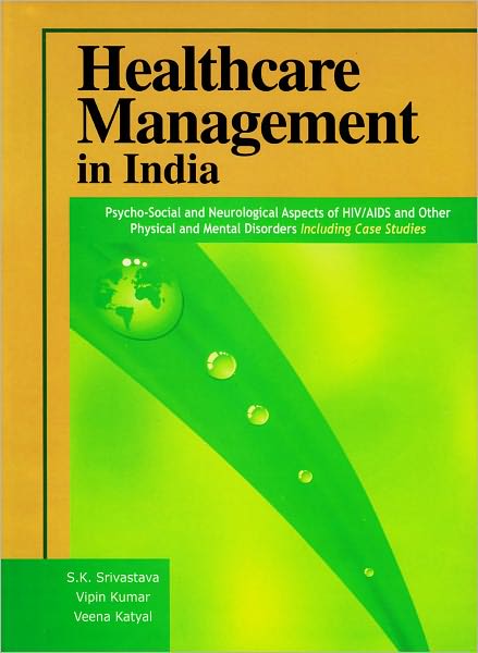 Healthcare Management in India: Psycho-Social and Neurological Aspects of HIV/AIDS and Other Physical and Mental Disorders