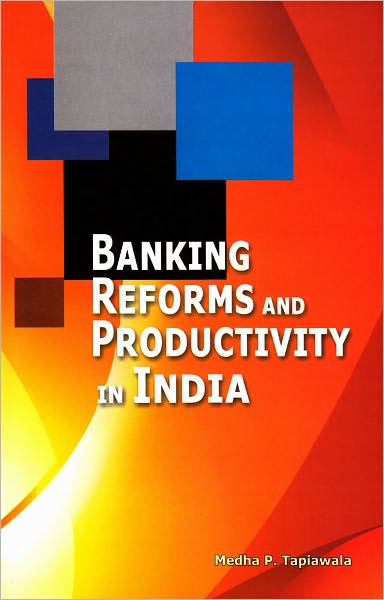 Banking Reforms and Productivity in India