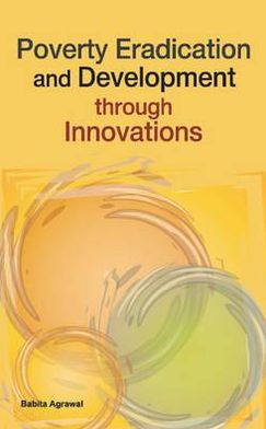 Poverty Eradication and Development through Innovations