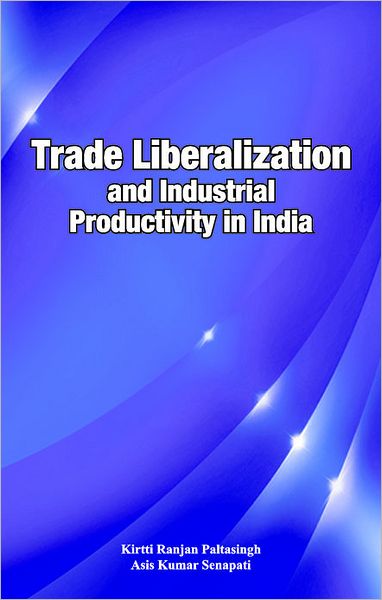 Trade Liberalization and Industrial Productivity in India