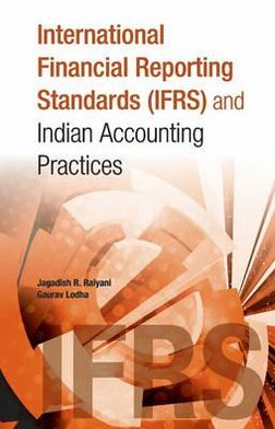 International Financial Reporting Standards (IFRS) and Indian Accounting Practices