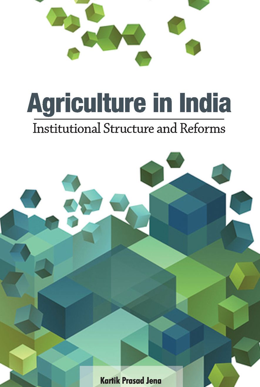 Agriculture in India: Institutional Structure and Reforms