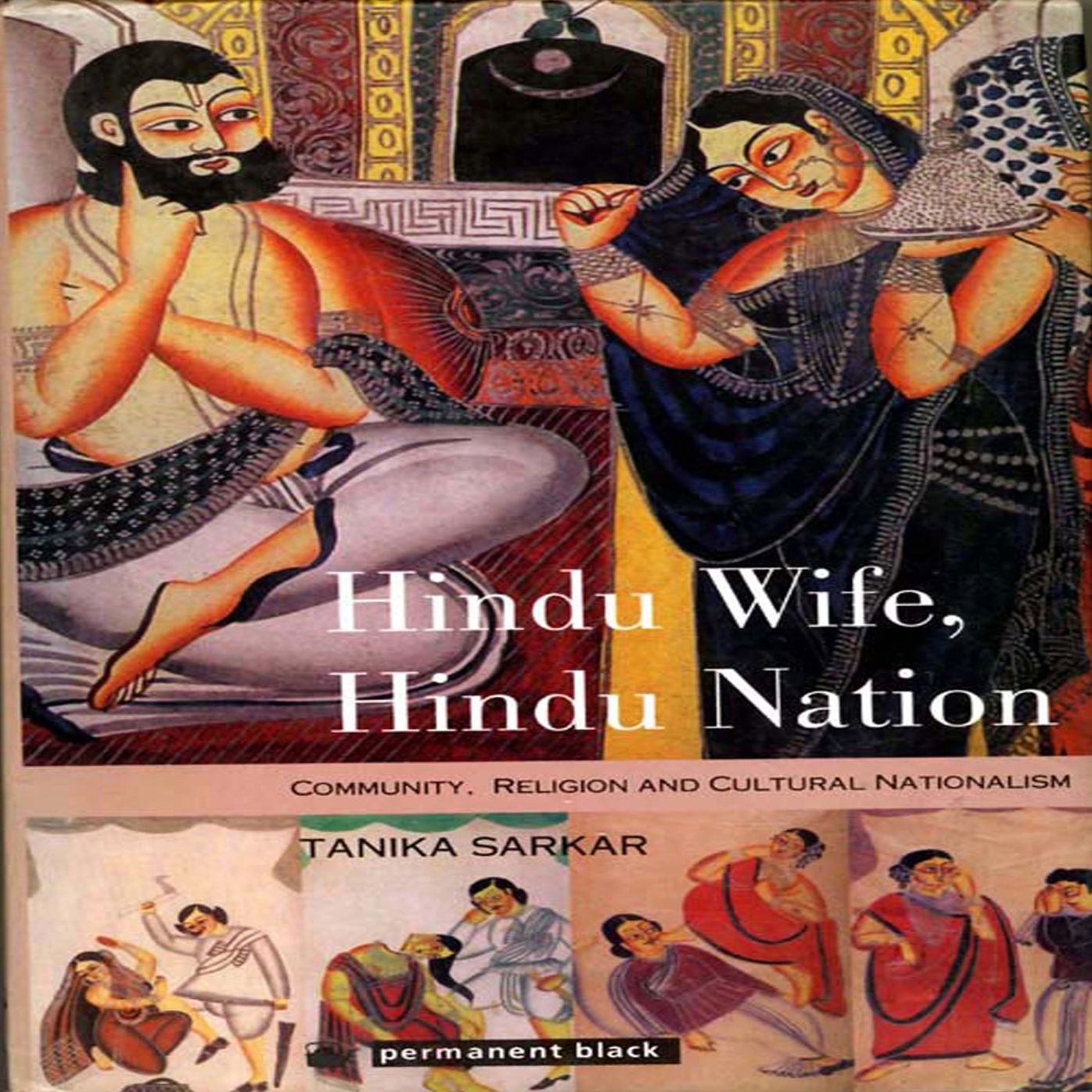Hindu Wife, Hindu Nation: Community, Religion and Cultural Nationalism