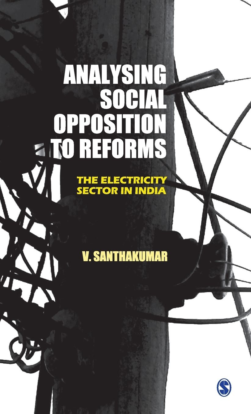 Analysing Social Opposition to Reforms: The Electricity Sector in India
