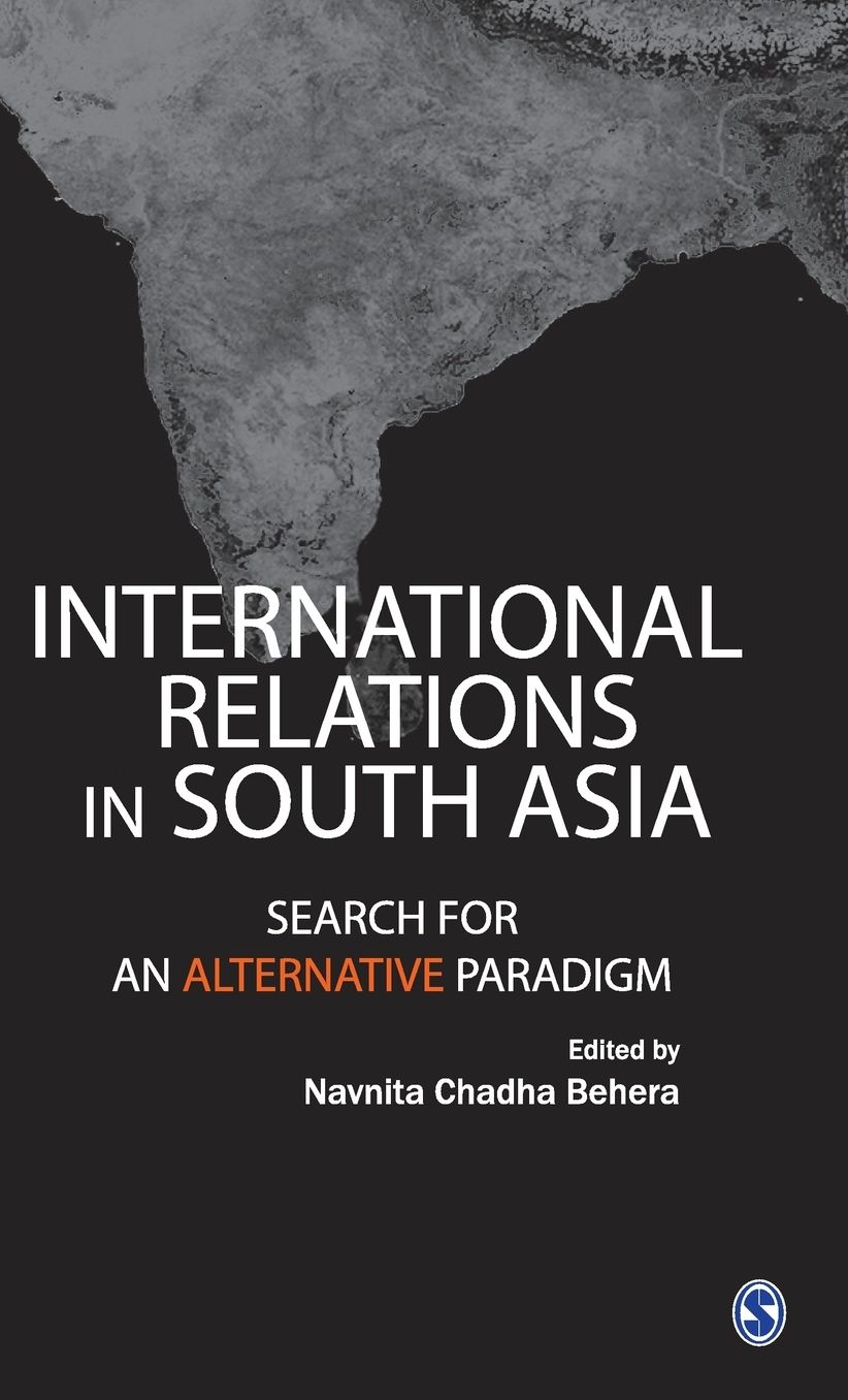 International Relations in South Asia: Search for an Alternative Paradigm