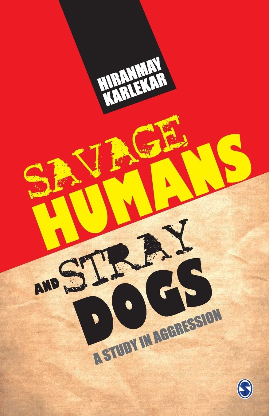 Savage Humans and Stray Dogs: A Study in Aggression