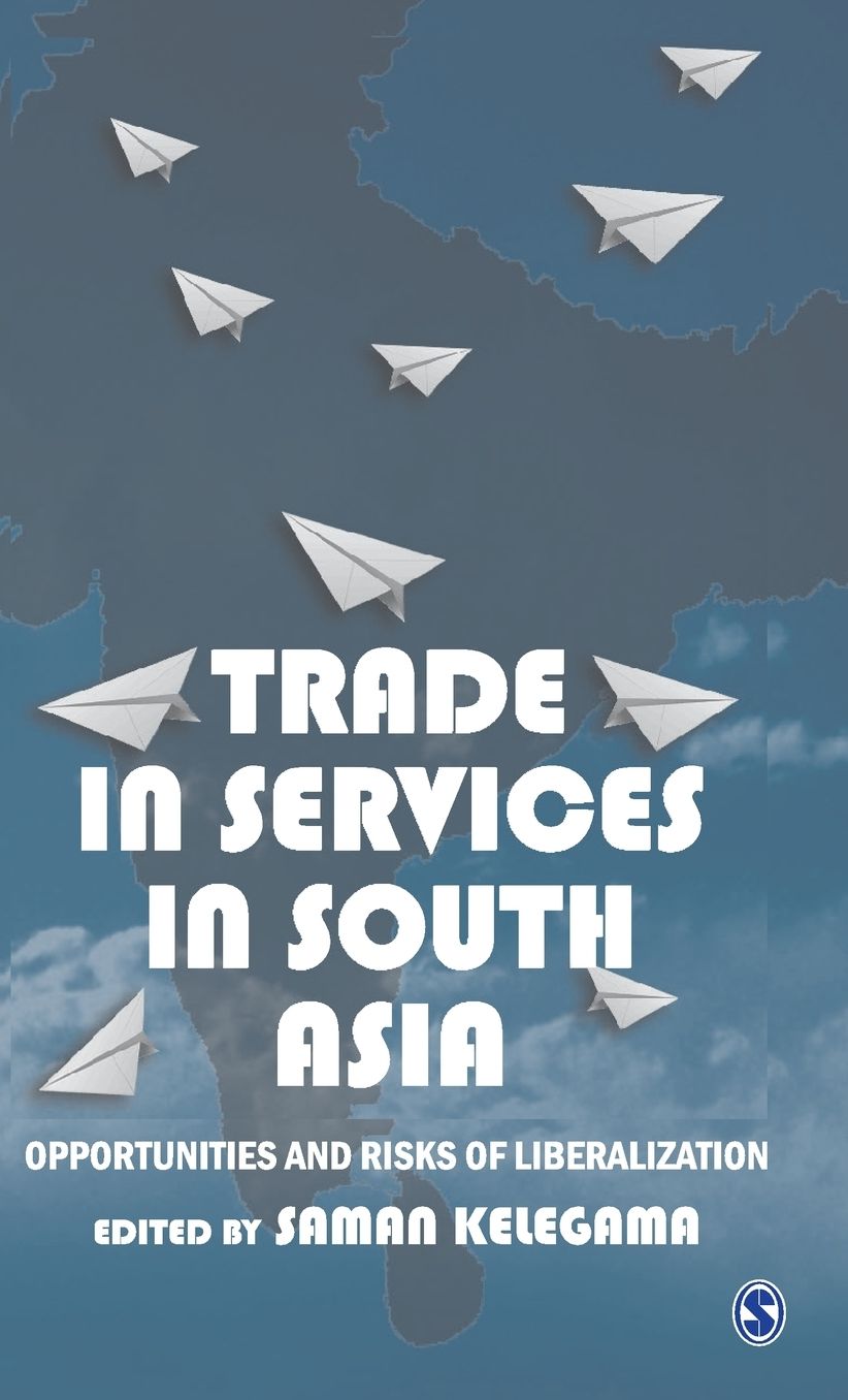 Trade in Services in South Asia: Opportunities and Risks of Liberalization
