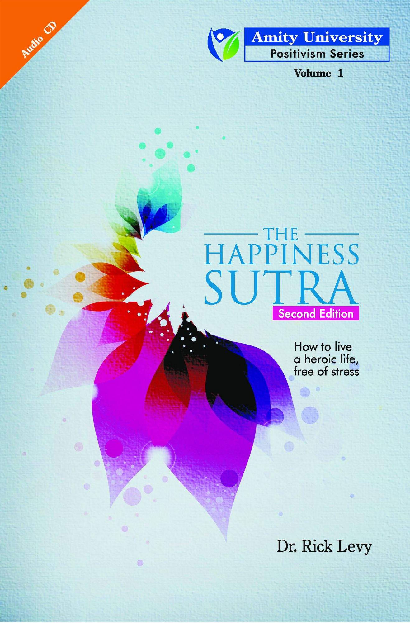 The Happiness Sutra: How to Live a Heroic Life, Free of Stress