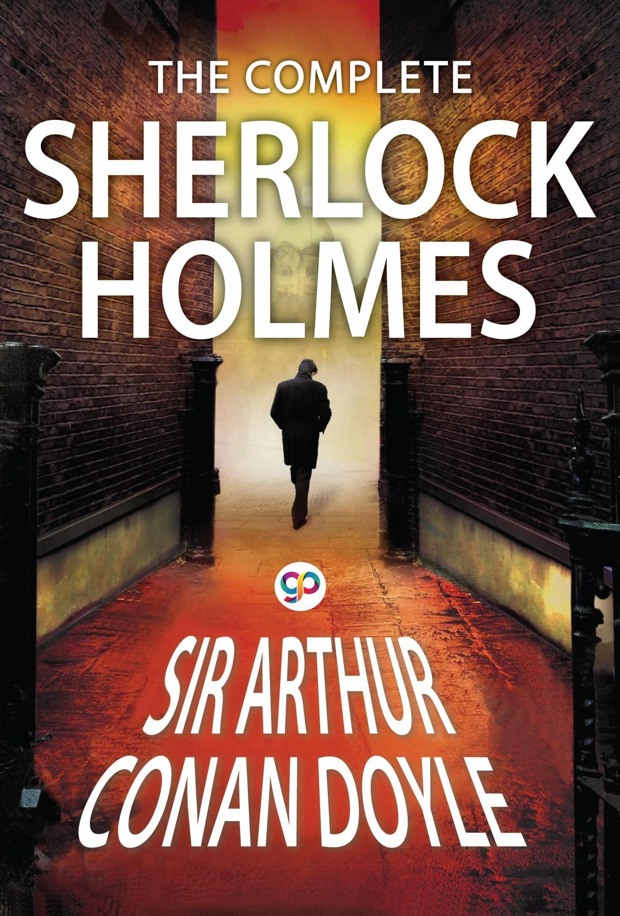 The Complete Sherlock Holmes: All 56 Stories & 4 Novels
