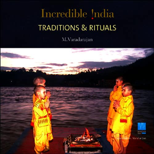 Traditions and Rituals - Incredible India