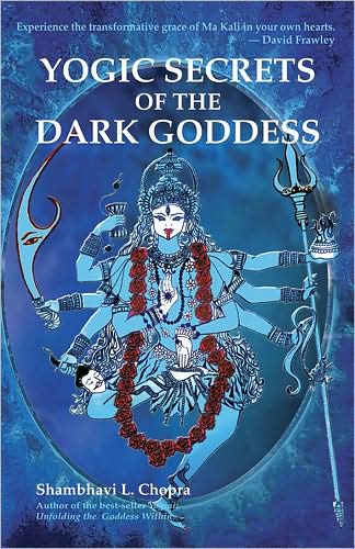 Yogic Secrets of the Dark Goddess