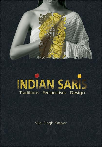 Indian Saris: Traditions - Perspectives - Design