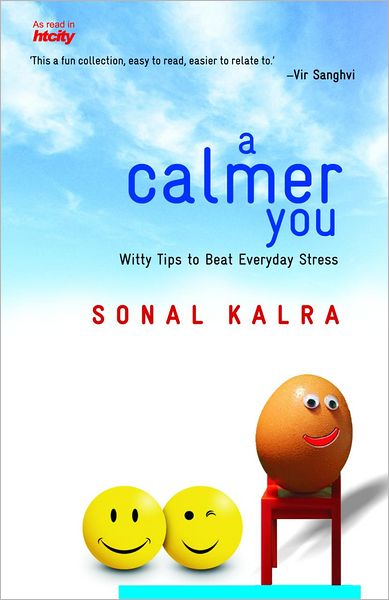 A Calmer You: Witty Tips to Beat Everyday Stress