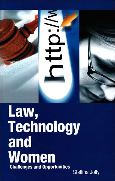 Law, Technology and Women: Challenges and Opportunities