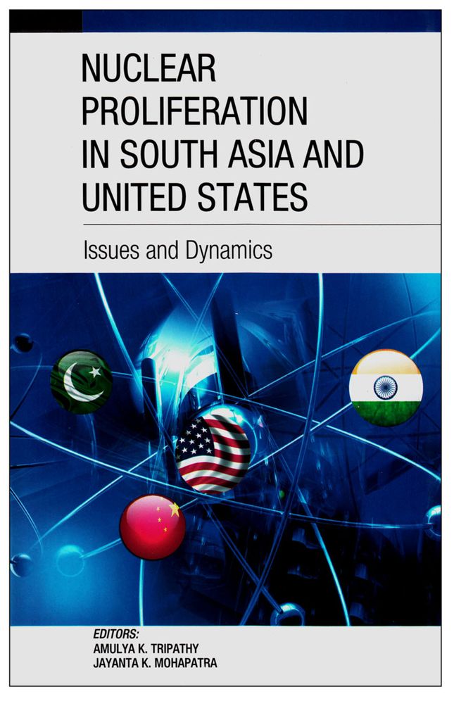 Nuclear Proliferation in South Asia and United States: Issues and Challenges