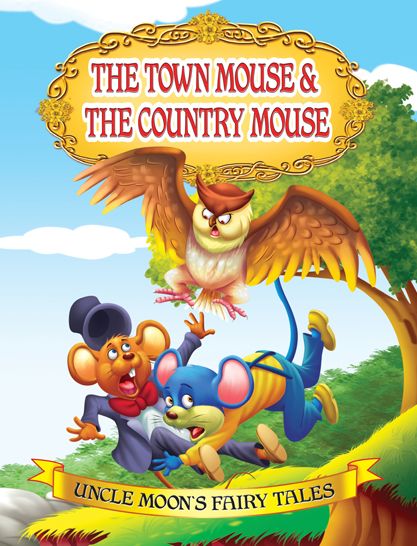 The Town Mouse and The Country Mouse: Uncle Moon's Fairy Tales