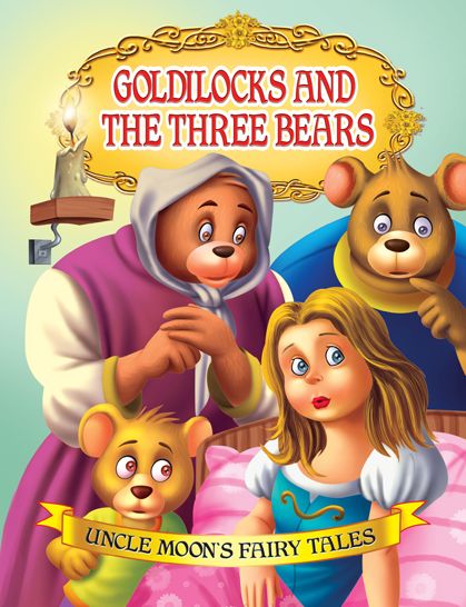 Goldilocks and the Three Bears: Uncle Moon's Fairy Tales