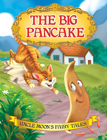 The Big Pancake: Uncle Moon's Fairy Tales