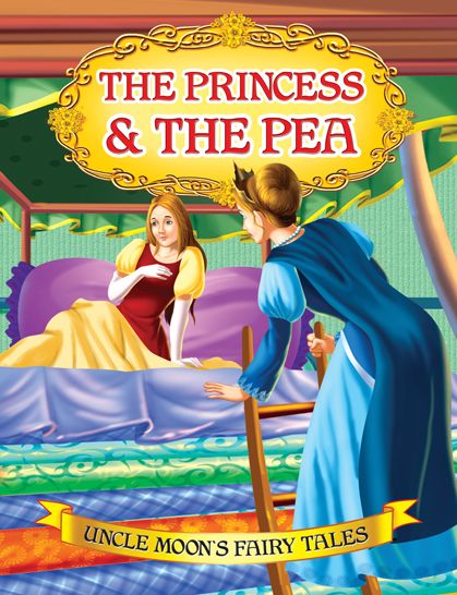 The Princess and the Pea: Uncle Moon's Fairy Tales