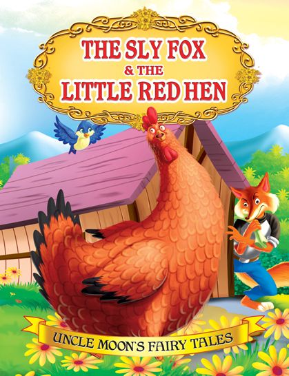 The Sly Fox and The Little Red Hen: Uncle Moon's Fairy Tales