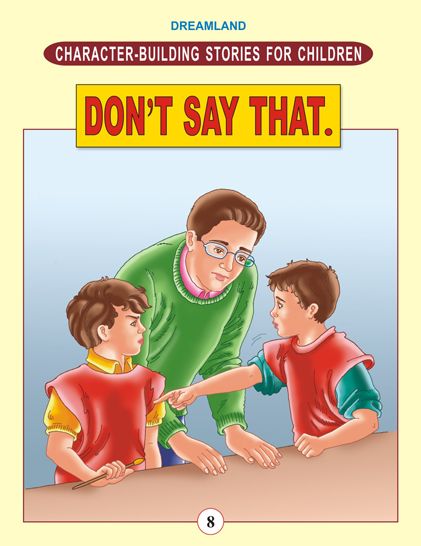Don't Say That: Character Building Stories