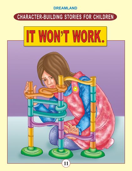 It Won't Work: Character Building Stories
