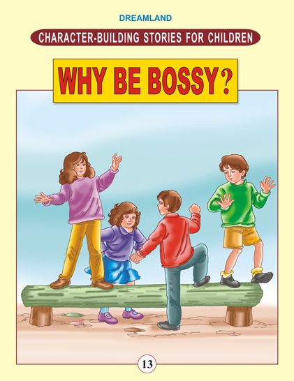 Why Be Bossy?: Character Building Stories